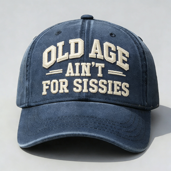 🏆Last Day 50% OFF❤Old Age Ain't for Sissies Embroidery Cap